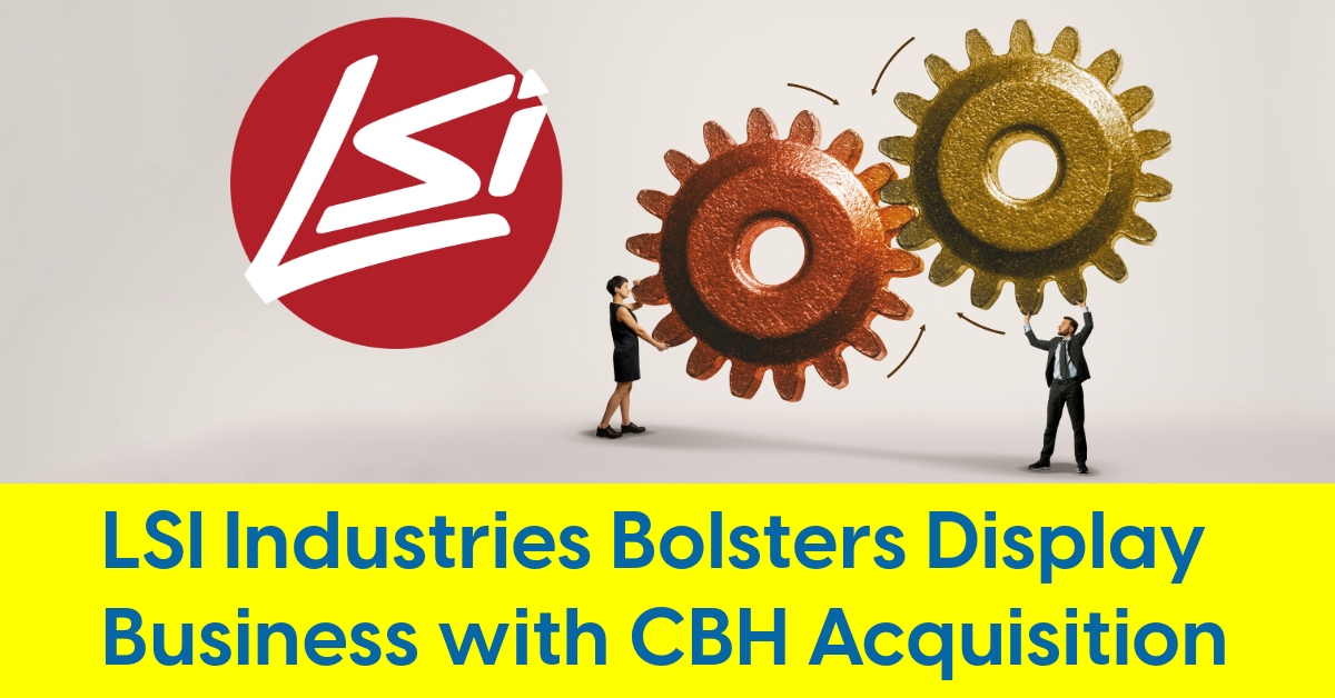 2025 03 LSI Industries Bolsters Display Business with CBH Acquisition.jpg
