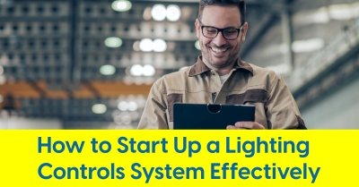 2025_06_How_to_Start_Up_a_Lighting_Controls_System_Effectively_400.jpg