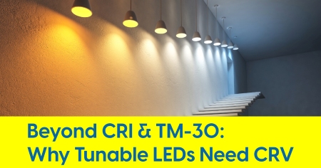 2025_07_Beyond_CRI__TM-30_Why_Tunable_LEDs_Need_CRV_450.jpg